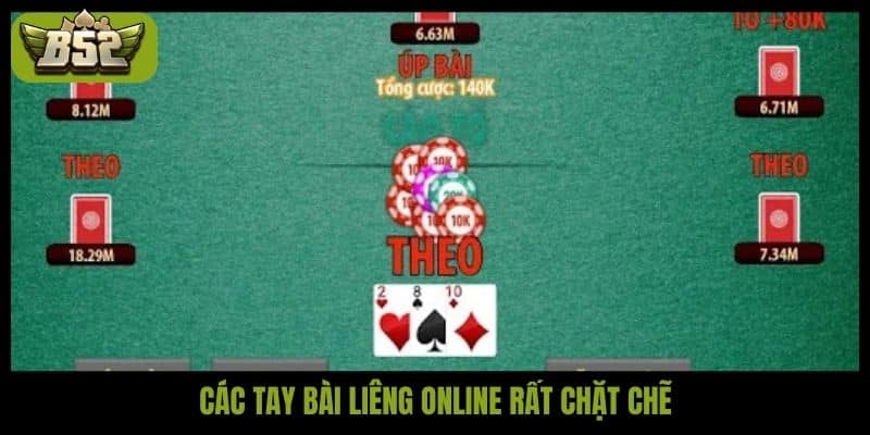 Các tay bài Liêng online rất chặt chẽ