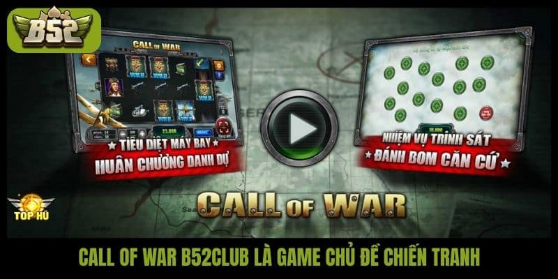 Call Of War B52club là game chủ đề chiến tranh