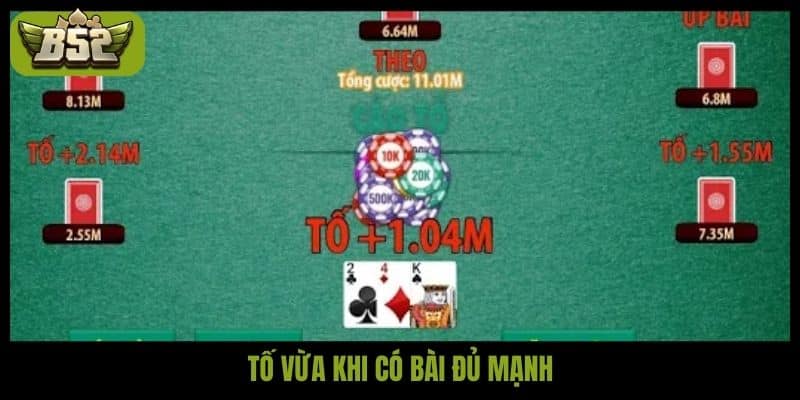 Tố vừa khi có bài đủ mạnh